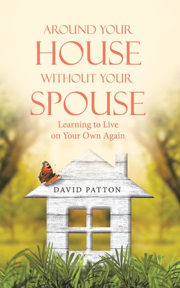 Around Your House Without Your Spouse - David Patton