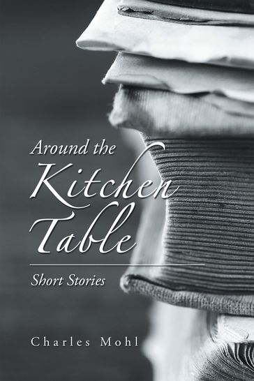 Around the Kitchen Table - Charles Mohl