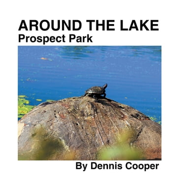 Around the Lake Prospect Park - Dennis Cooper
