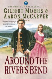 Around the River s Bend (Spirit of Appalachia Book #5)