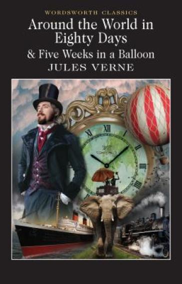 Around the World in 80 Days / Five Weeks in a Balloon - Jules Verne