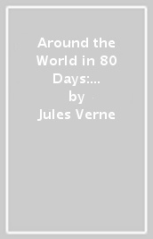 Around the World in 80 Days: Dyslexia-Friendly Edition
