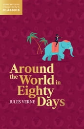 Around the World in Eighty Days (HarperCollins Children s Classics)