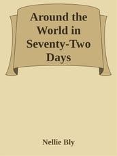 Around the World in Seventy-Two Days