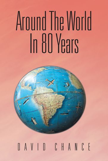 Around the World in 80 Years - David Chance