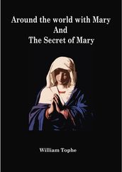 Around the world with Mary And The Secret of Mary[ Free ebooks ]