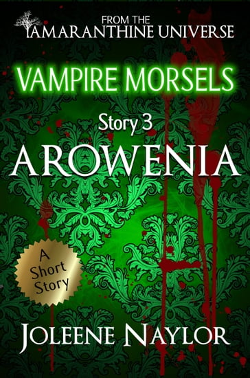 Arowenia (Vampire Morsels) - Joleene Naylor