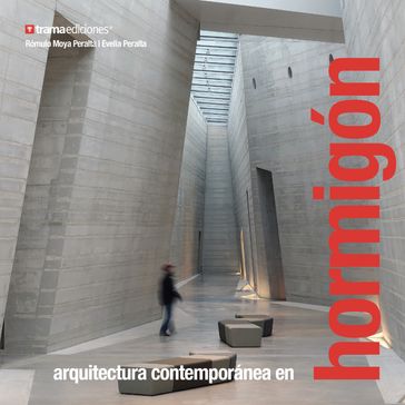 Arquitectura Contemporánea en Hormigón - Evelia Peralta - Romulo Moya Peralta