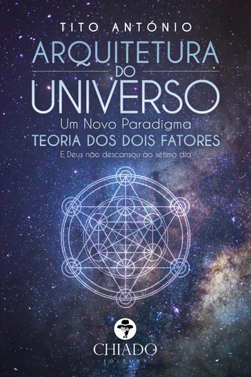 Arquitetura do Universo - Um Novo Paradigma - Tito António
