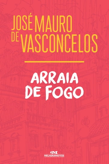 Arraia de fogo - José Mauro de Vasconcelos