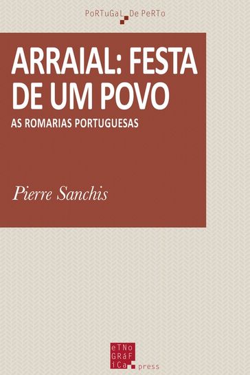 Arraial: festa de um povo - Pierre Sanchis