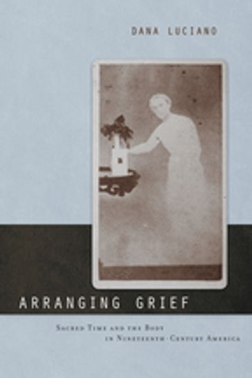 Arranging Grief - Dana Luciano