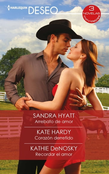 Arrebato de amor - Corazón derretido - Recordar el amor - Kate Hardy - Kathie DeNosky - Sandra Hyatt