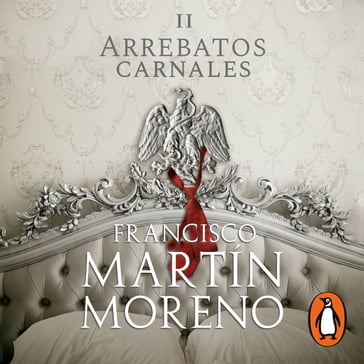 Arrebatos carnales II - Francisco Martín Moreno