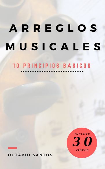 Arreglos musicales. 10 Principios básicos - Octavio Santos