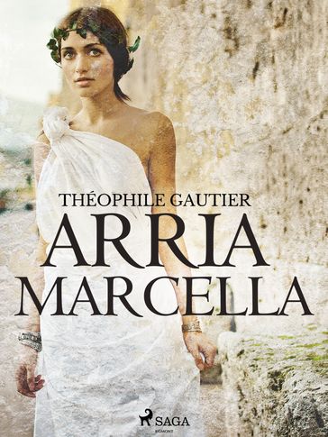 Arria Marcella - Théophile Gautier