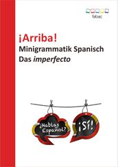 ¡Arriba! Minigrammatik Spanisch: Das imperfecto