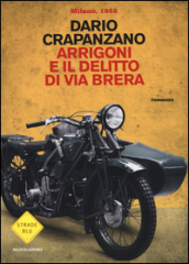 Arrigoni e il delitto di via Brera. Milano, 1952