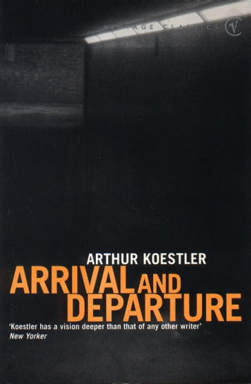 Arrival And Departure - Arthur Koestler