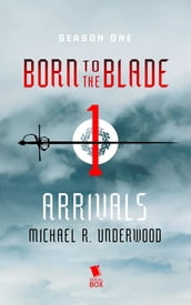 Arrivals (Born to the Blade Season 1 Episode 1)