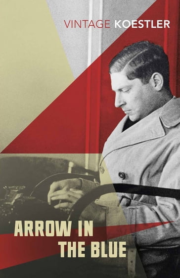 Arrow in the Blue - Arthur Koestler