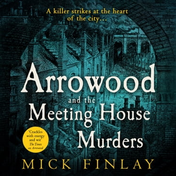 Arrowood and The Meeting House Murders: A gripping historical Victorian crime thriller you won't be able to put down (An Arrowood Mystery, Book 4) - Mick Finlay