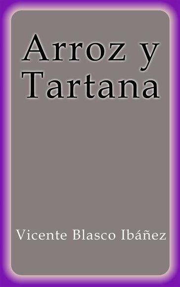 Arroz y Tartana - Vicente Blasco Ibáñez