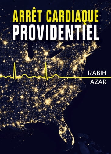 Arrêt cardiaque providentiel - Rabih Azar