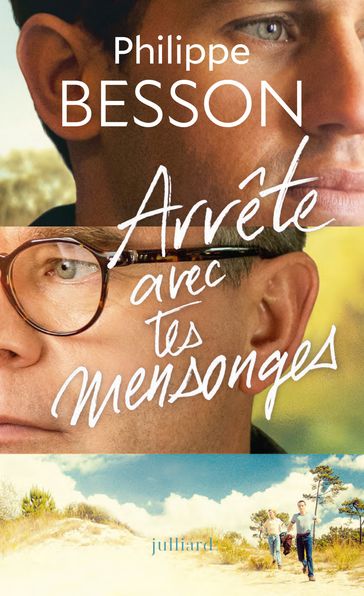 Arrête avec tes mensonges - Prix Maison de la presse 2017 - Philippe Besson