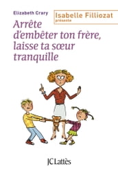 Arrête d embêter ton frère ! Et toi, laisse ta soeur tranquille !