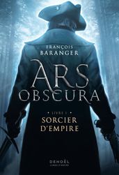 Ars Obscura (Tome 1) - Sorcier d Empire