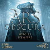 Ars obscura T.1 : Sorcier d empire - Tome 1 Sorcier d Empire