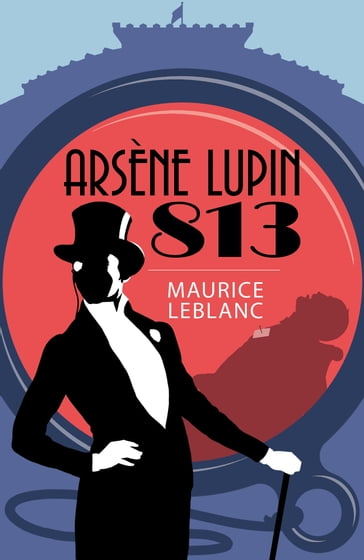 Arsène Lupin: 813 - Maurice Leblanc
