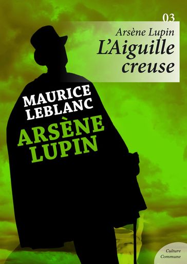 Arsène Lupin, L'Aiguille creuse - Maurice Leblanc