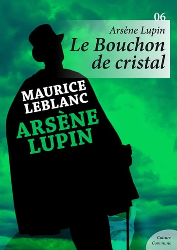 Arsène Lupin, le Bouchon de cristal - Maurice Leblanc