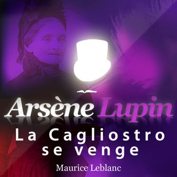 Arsène Lupin : La Cagliostro se venge - Maurice Leblanc