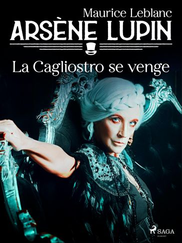 Arsène Lupin -- La Cagliostro se Venge - Maurice Leblanc