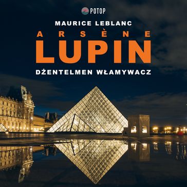 Arsène Lupin. Dentelmen wamywacz - Maurice Leblanc