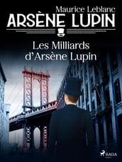 Arsène Lupin -- Les Milliards d Arsène Lupin