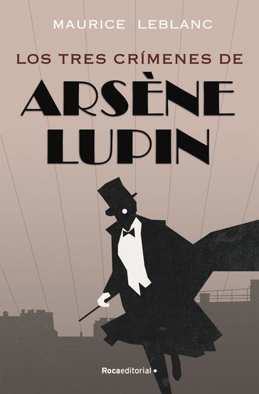 Arsène Lupin - Los tres crímenes de Arsène Lupin - Maurice Leblanc