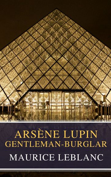 Arsène Lupin, gentleman-burglar ( Movie Tie-in) - Maurice Leblanc - MyBooks Classics
