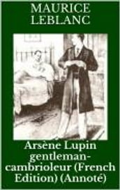 Arsène Lupin gentleman-cambrioleur (French Edition) (Annoté)