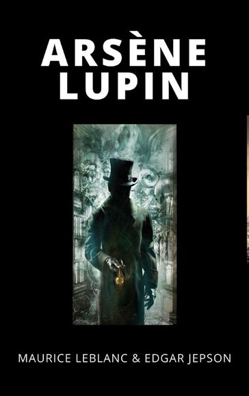 Arsene Lupin - Maurice Leblanc