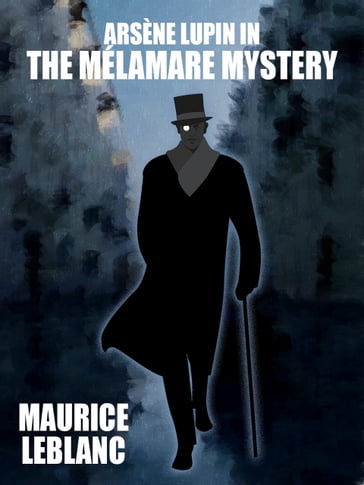 Arsène Lupin in The Mélamare Mystery - Maurice Leblanc