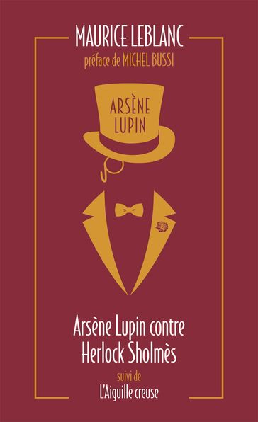 Arsène Lupin contre Herlock Sholmes - suivi de L'Aiguille creuse - Maurice Leblanc
