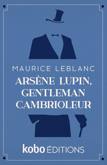 Arsène Lupin, gentleman cambrioleur - Maurice Leblanc