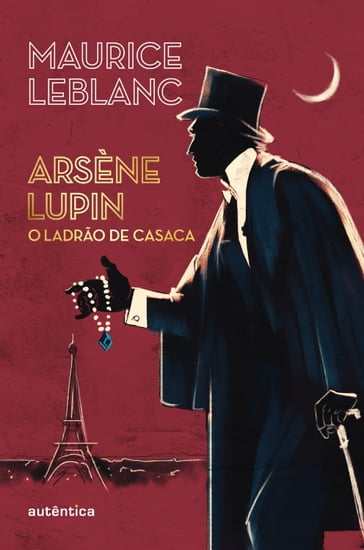 Arsène Lupin, o ladrão de casaca - Maurice Leblanc