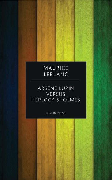 Arsene Lupin versus Herlock Sholmes - Maurice Leblanc