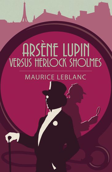 Arsène Lupin vs Herlock Sholmes - Maurice Leblanc