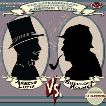 Arsène Lupin vs. Sherlock Holmes - Maurice Leblanc